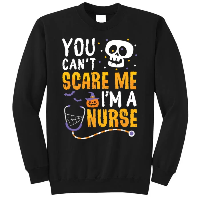 You Cant Scare Me Im A Nurse Halloween Rn Witch Boo Funny Tall Sweatshirt