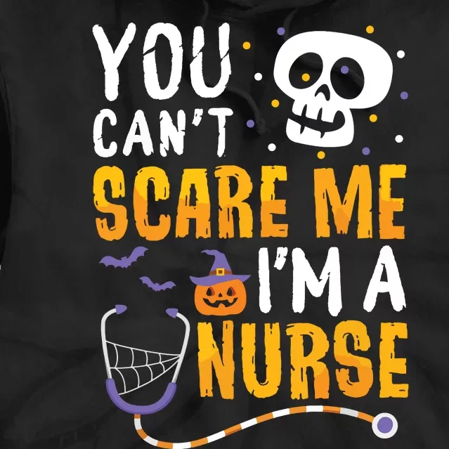 You Cant Scare Me Im A Nurse Halloween Rn Witch Boo Funny Tie Dye Hoodie