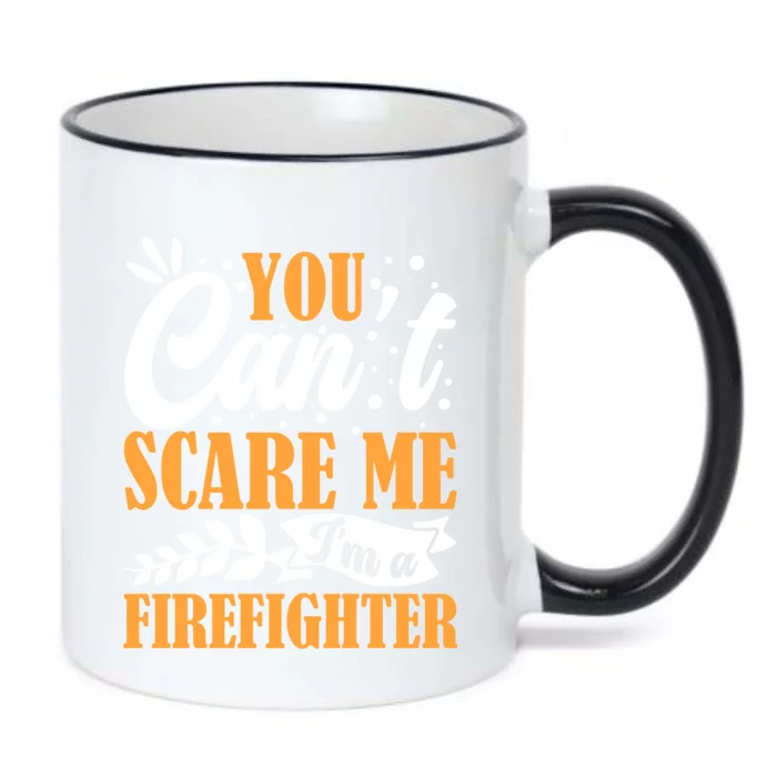 You CanT Scare Me IM A Firefighter Crew Fire Truck Fire Cool Gift Black Color Changing Mug