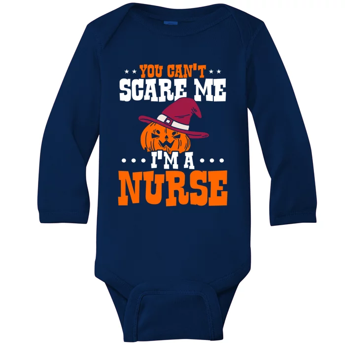 You Cant Scare Me Im A Nurse Funny Gift Baby Long Sleeve Bodysuit