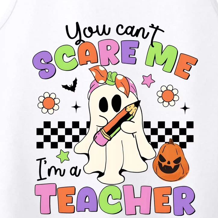 You Cant Scare Me IM A Teacher Halloween Performance Tank