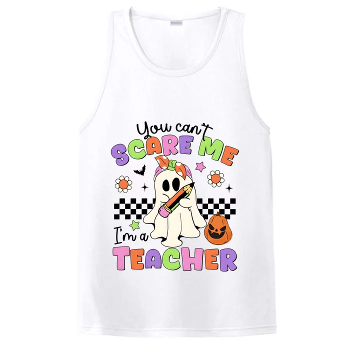 You Cant Scare Me IM A Teacher Halloween Performance Tank