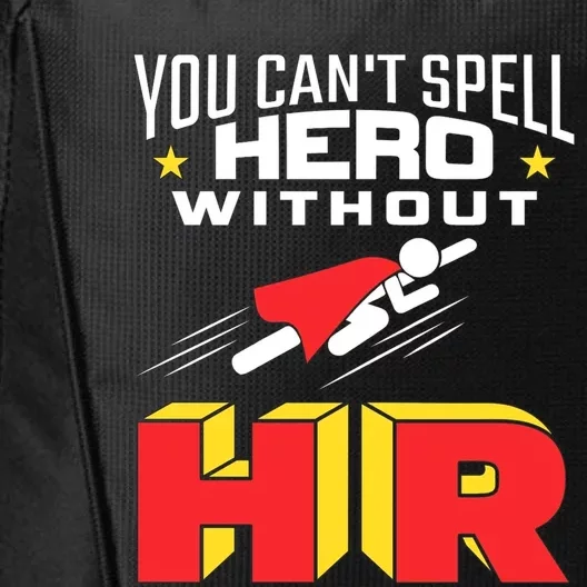 You Cant Spell Hero Without Hr Gift Human Resources Gift City Backpack