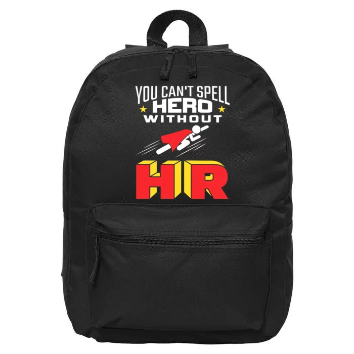 You Cant Spell Hero Without Hr Gift Human Resources Gift 16 in Basic Backpack