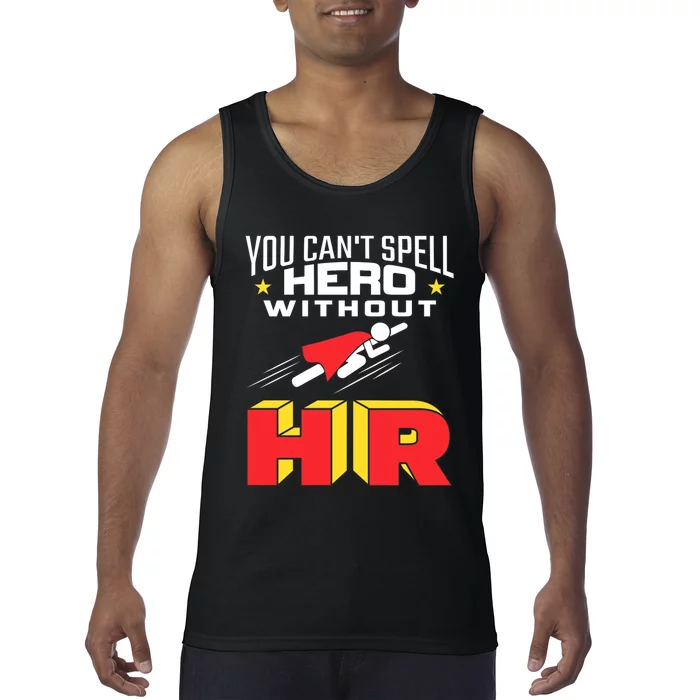 You Cant Spell Hero Without Hr Gift Human Resources Gift Tank Top