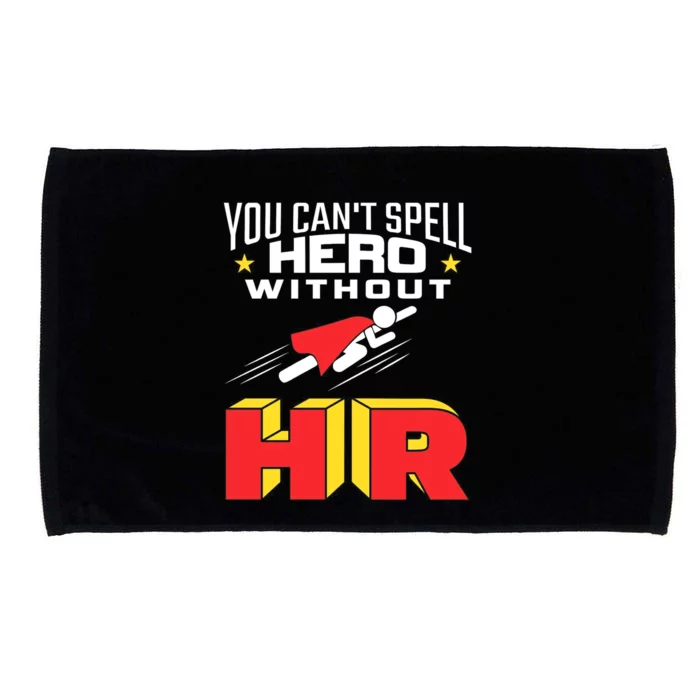 You Cant Spell Hero Without Hr Gift Human Resources Gift Microfiber Hand Towel