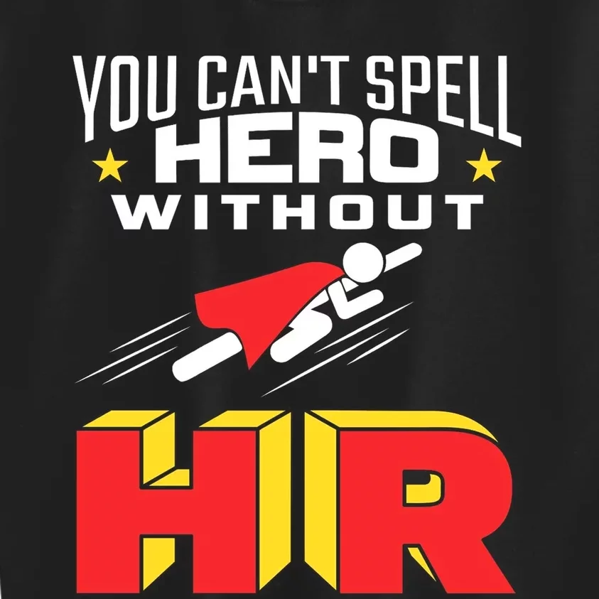 You Cant Spell Hero Without Hr Gift Human Resources Gift Kids Sweatshirt