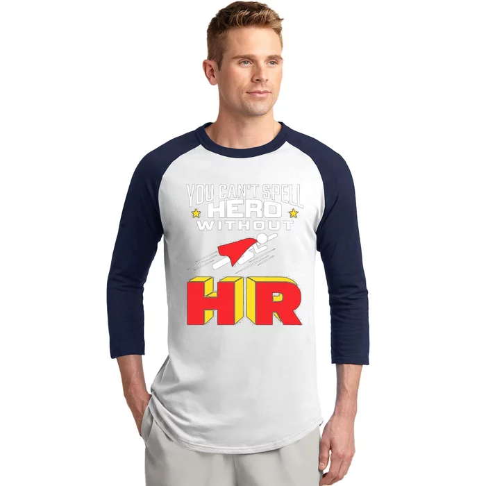 You Cant Spell Hero Without Hr Gift Human Resources Gift Baseball Sleeve Shirt