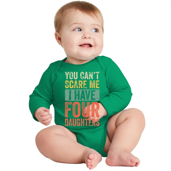 You Cant Scare Me I Have Four Daughters Vintage Funny Dad Baby Long Sleeve Bodysuit