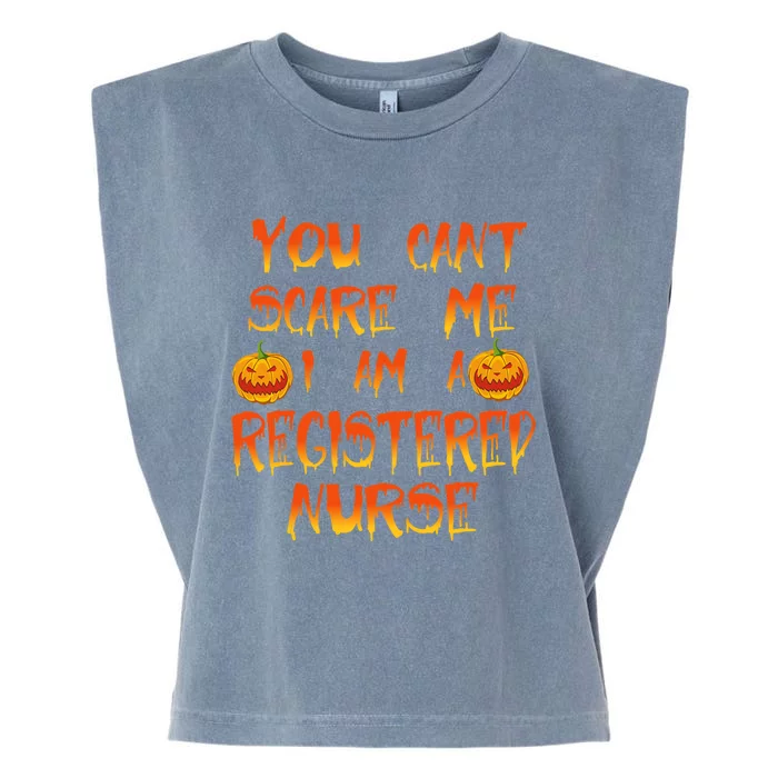 You Cant Scare Me Im A Registered Nurse Halloween Cute Gift Garment-Dyed Women's Muscle Tee