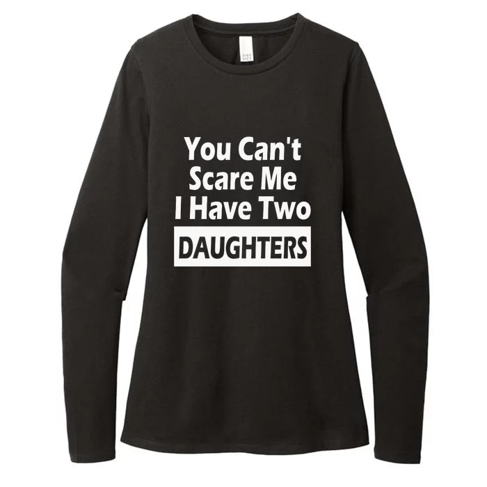 You CanT Scare Me I Have Two Daughters Womens CVC Long Sleeve Shirt