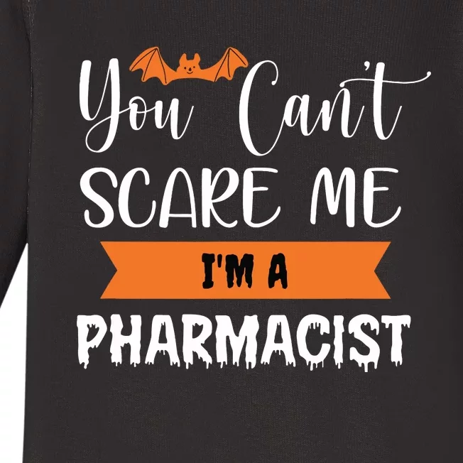 You Cant Scare Me Im A Pharmacist Funny Halloween Baby Long Sleeve Bodysuit