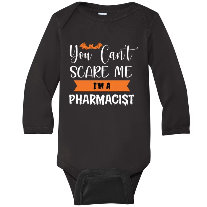 You Cant Scare Me Im A Pharmacist Funny Halloween Baby Long Sleeve Bodysuit