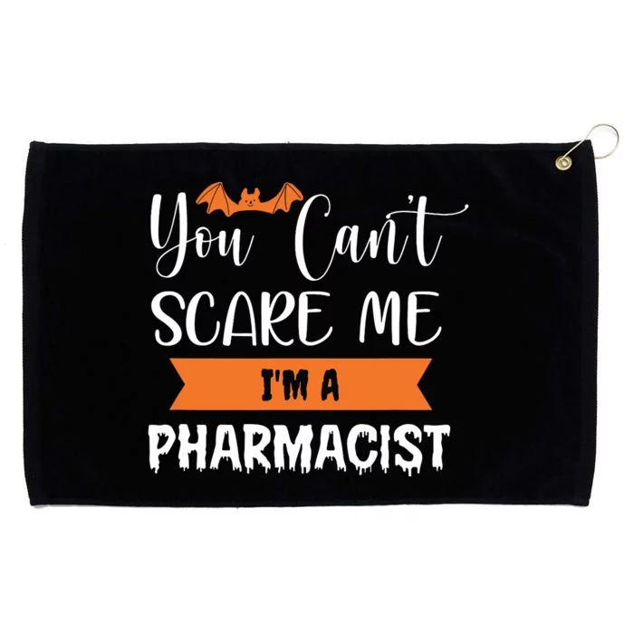 You Cant Scare Me Im A Pharmacist Funny Halloween Grommeted Golf Towel