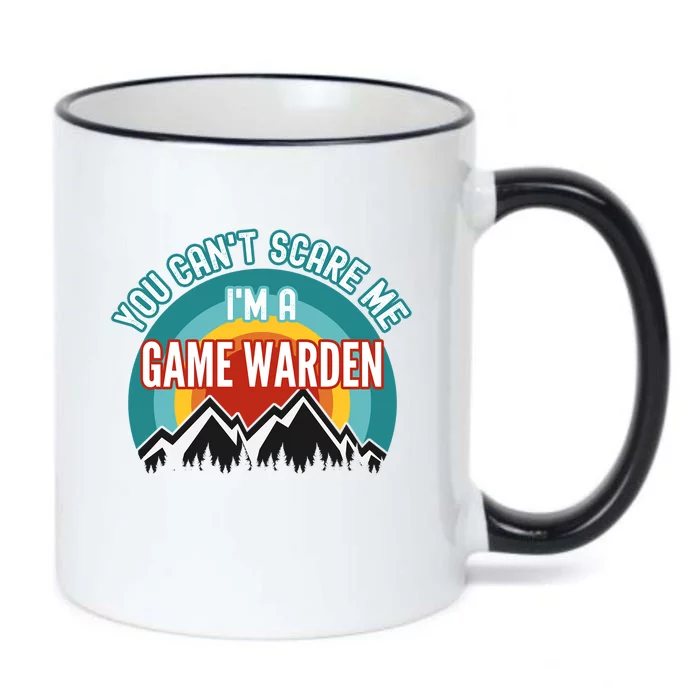 You CanT Scare Me IM A Game Warden Gift Black Color Changing Mug