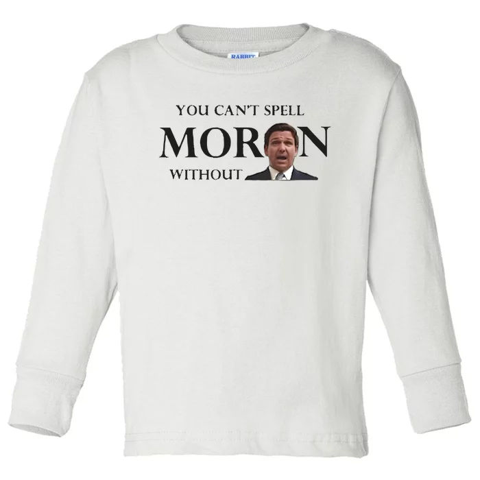 You Can’t Spell Moron Without Ron Toddler Long Sleeve Shirt