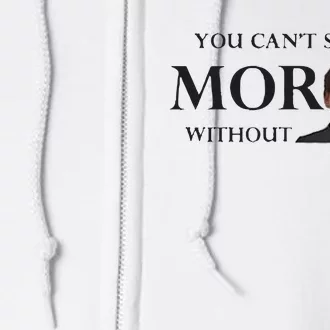 You Can’t Spell Moron Without Ron Full Zip Hoodie