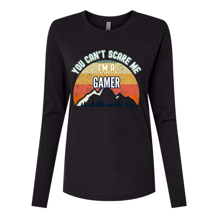 You CanT Scare Me IM A Gamer Funny Gift Womens Cotton Relaxed Long Sleeve T-Shirt