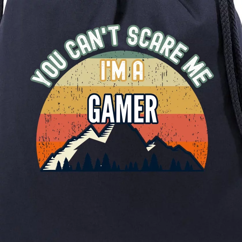 You CanT Scare Me IM A Gamer Funny Gift Drawstring Bag