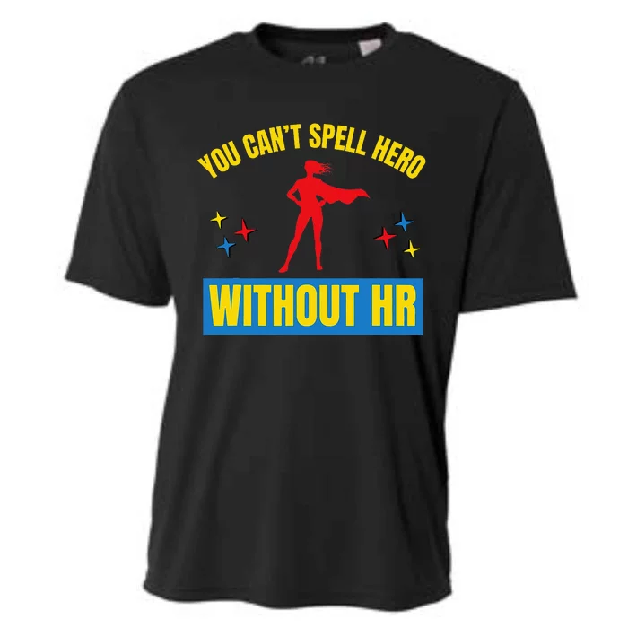 You CanT Spell Hero Without Hr Cooling Performance Crew T-Shirt