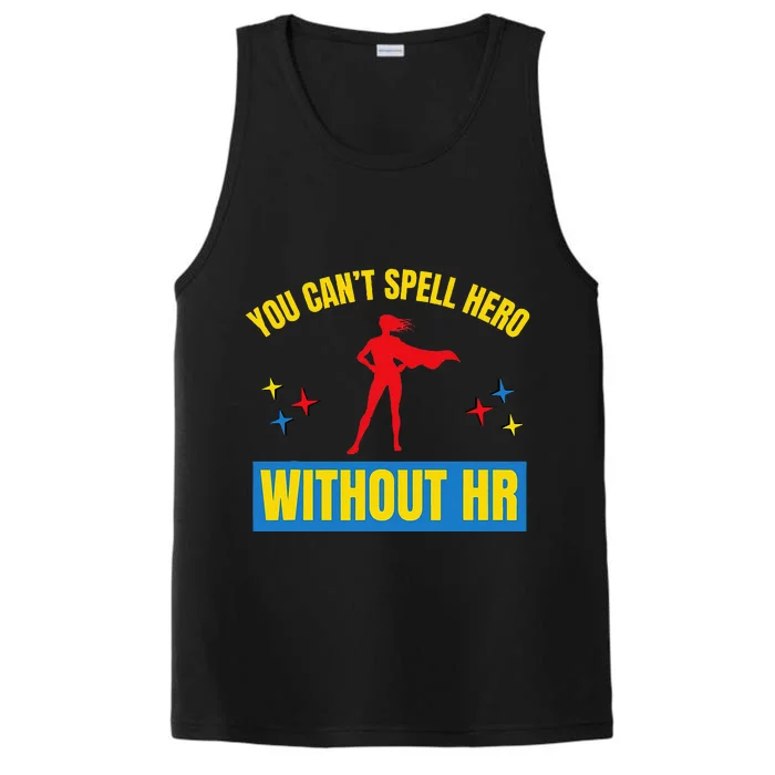 You CanT Spell Hero Without Hr Performance Tank