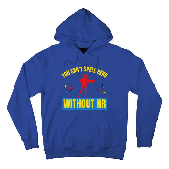 You CanT Spell Hero Without Hr Tall Hoodie