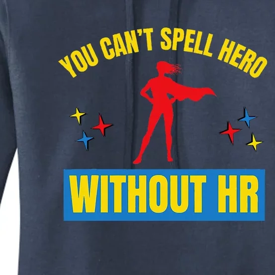 You CanT Spell Hero Without Hr Women's Pullover Hoodie