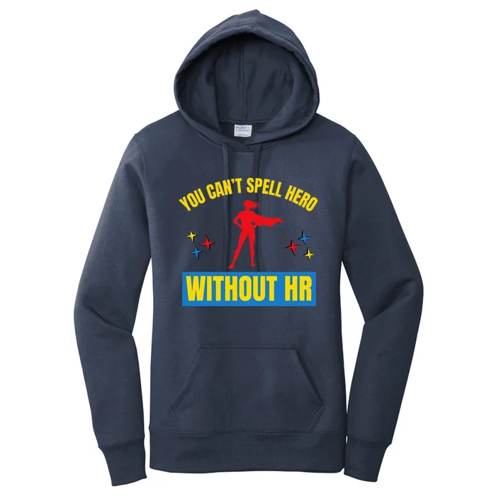 You CanT Spell Hero Without Hr Women's Pullover Hoodie