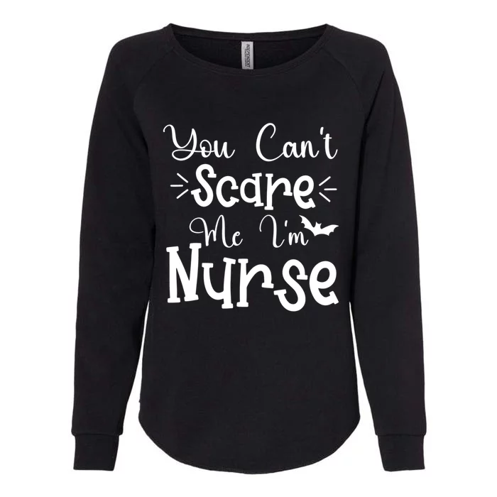 You Cant Scare Me Im Nurse Halloween Meaningful Gift Womens California Wash Sweatshirt