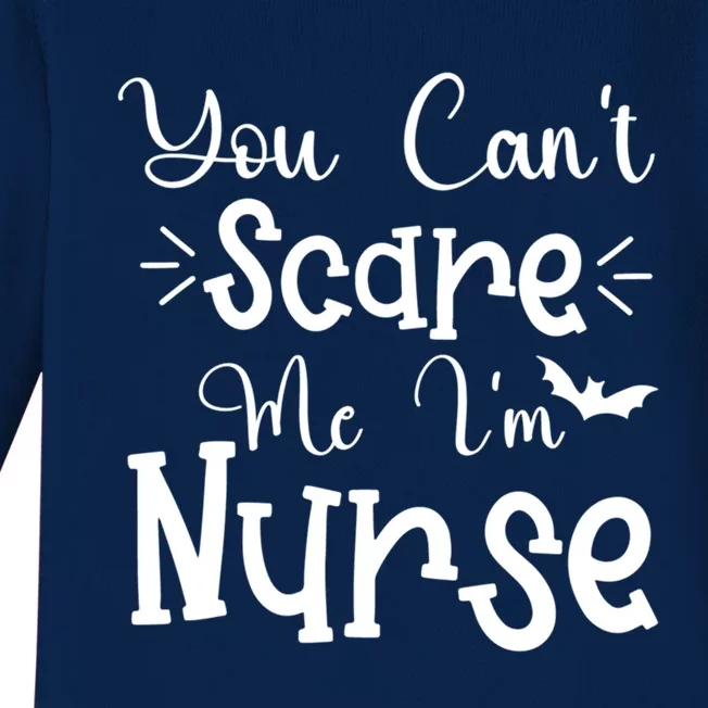 You Cant Scare Me Im Nurse Halloween Meaningful Gift Baby Long Sleeve Bodysuit