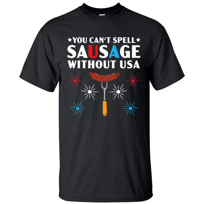 You CanT Spell Sausage Without Usa 4th Of July Tall T-Shirt