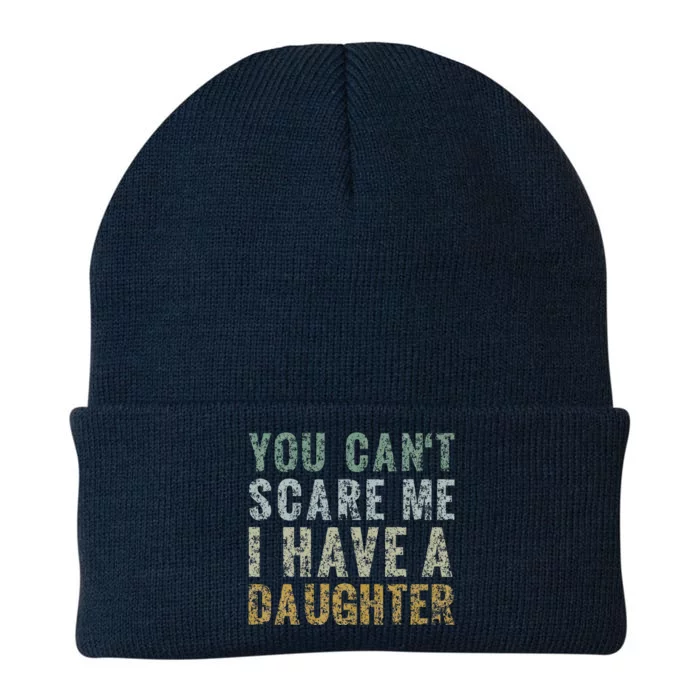 You Cant Scare Me I Have A Daughter Dad Gift Father Day Knit Cap Winter Beanie