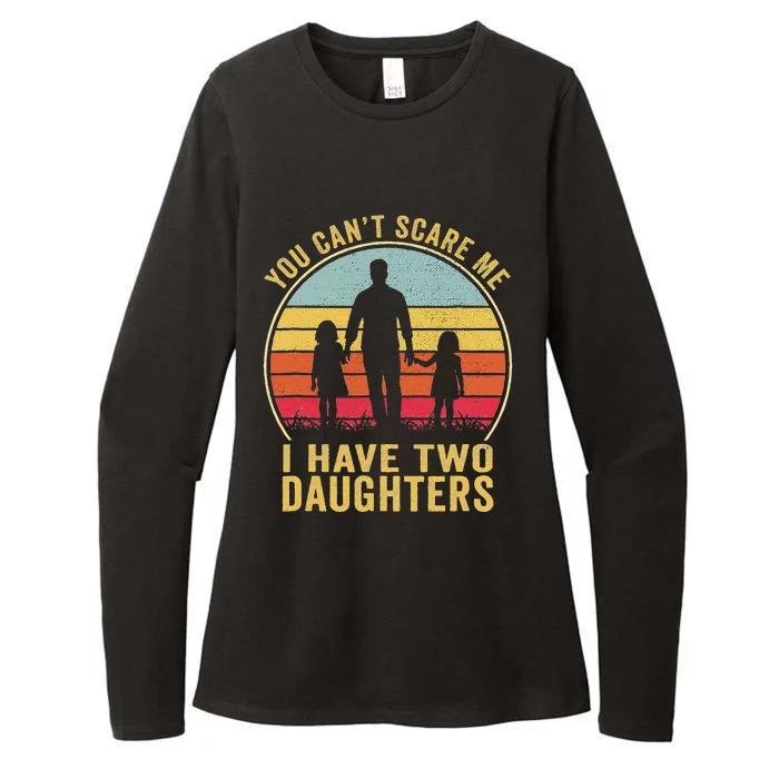 You Cant Scare Me I Have Two Daughters For Fathers Day Gift Womens CVC Long Sleeve Shirt