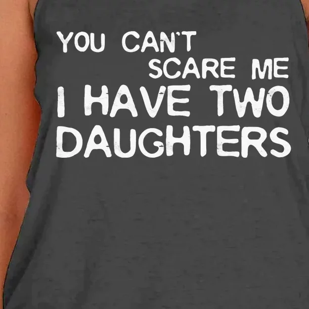 You Cant Scare Me I Have Two Daughters Women's Knotted Racerback Tank