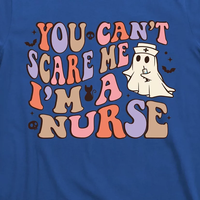 You Cant Scare Me Im Nurse Gift T-Shirt