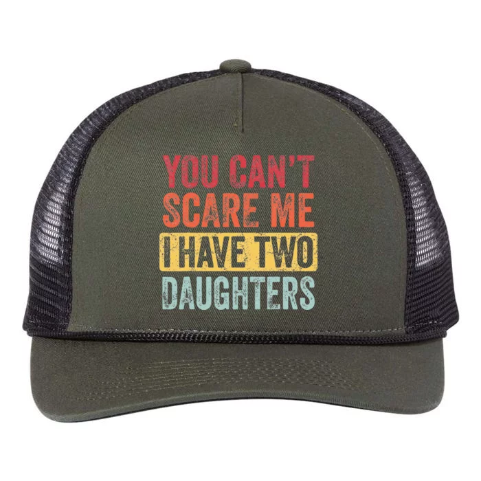 You Cant Scare Me I Have Two Daughters Retro Funny Dad Gift Retro Rope Trucker Hat Cap