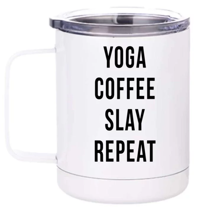 Yoga Coffee Slay Repeat Fitness Mom Sorority Cute Funny Gag Cool Gift Front & Back 12oz Stainless Steel Tumbler Cup