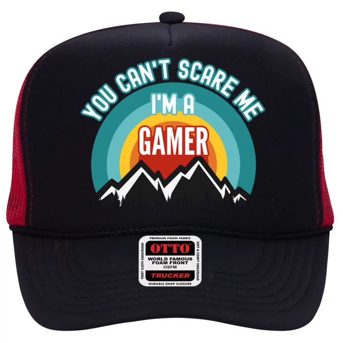 You CanT Scare Me IM A Gamer Gift High Crown Mesh Trucker Hat