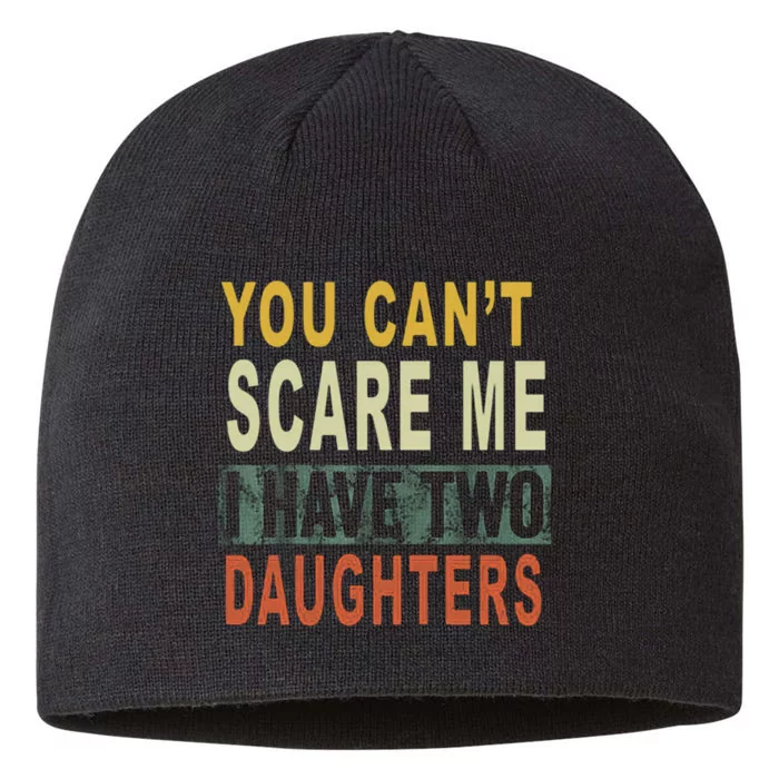 You Can't Scare Me I Have Two Daughters 8 1/2in Sustainable Knit Beanie