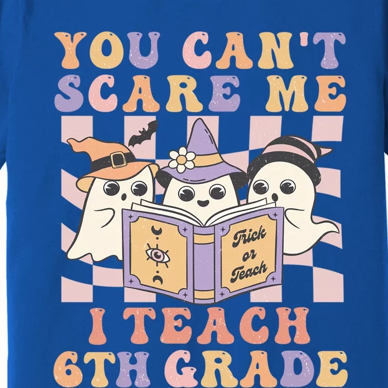 You Cant Scare Me I Teach 6th Grade Retro Halloween Ghost Gift Premium T-Shirt