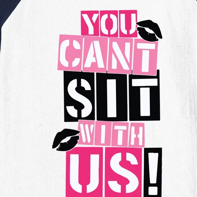 You Cant Sit With Us Girls Best Friends Baseball Sleeve Shirt