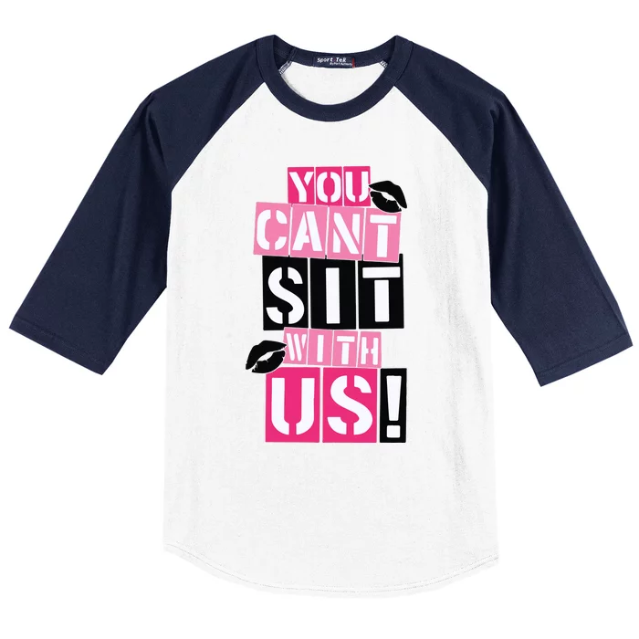 You Cant Sit With Us Girls Best Friends Baseball Sleeve Shirt