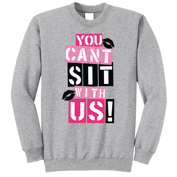 You Cant Sit With Us Girls Best Friends Tall Sweatshirt