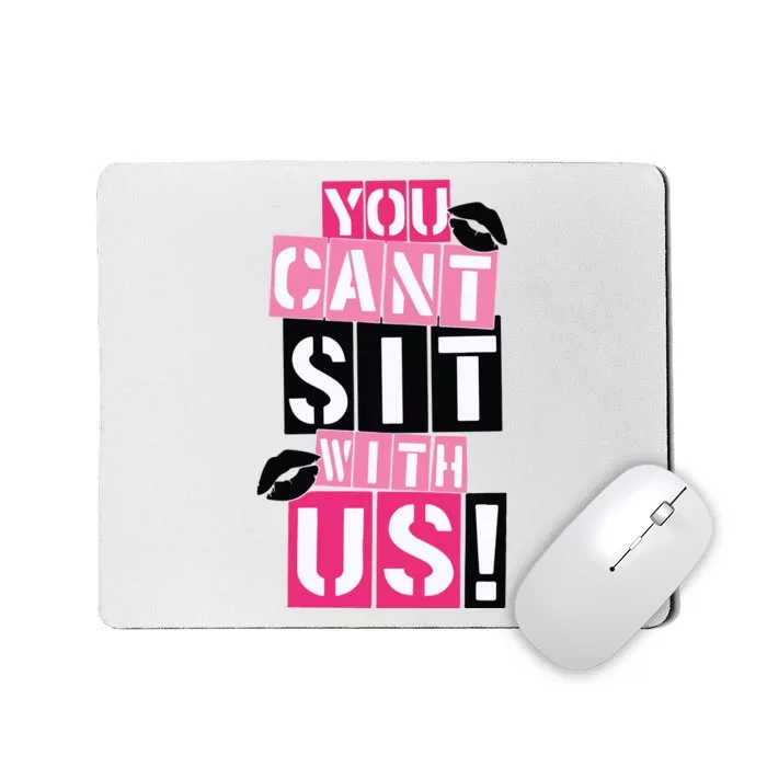 You Cant Sit With Us Girls Best Friends Mousepad