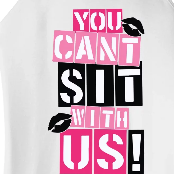 You Cant Sit With Us Girls Best Friends Women’s Perfect Tri Rocker Tank