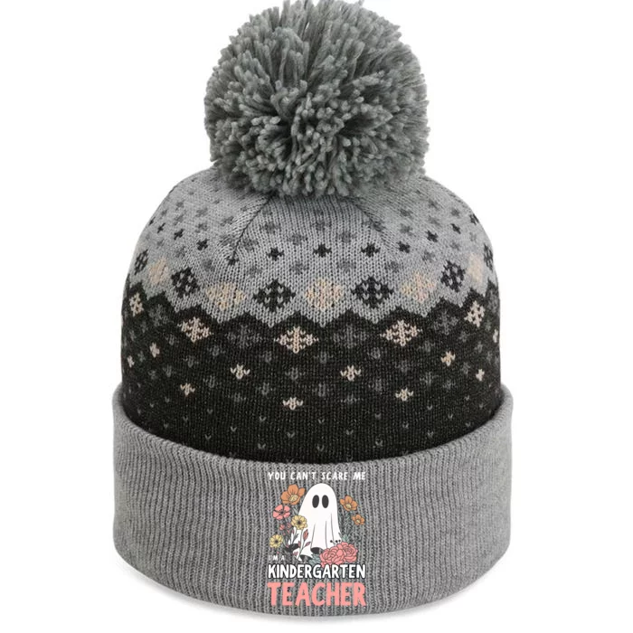 You CanT Scare Me IM A Kindergarten Teacher Meaningful Gift The Baniff Cuffed Pom Beanie