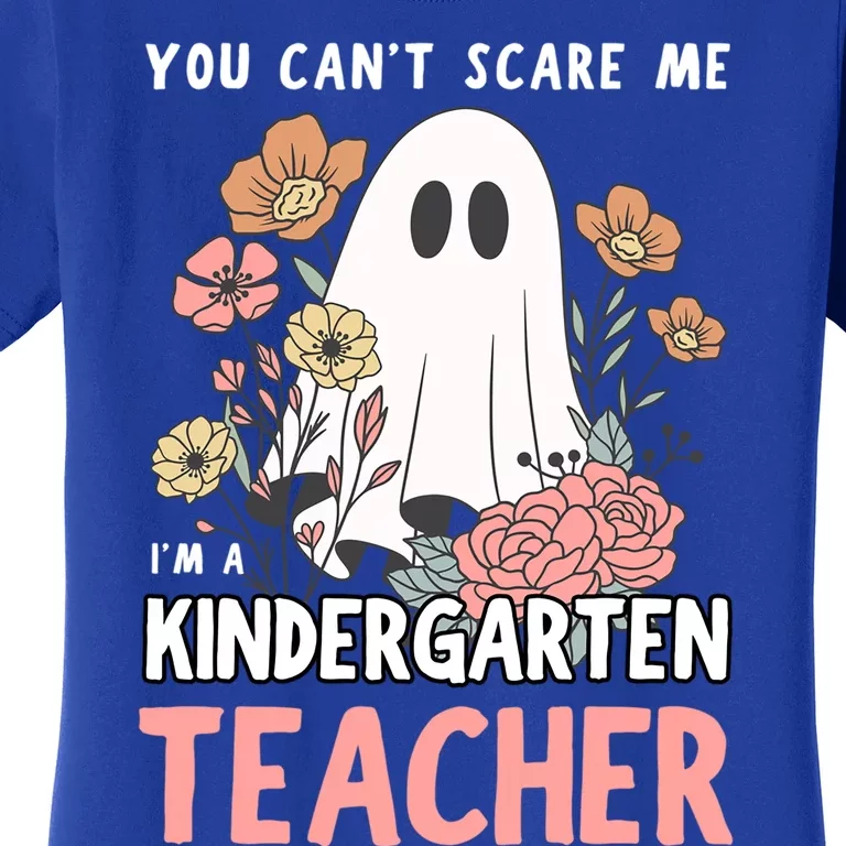 You CanT Scare Me IM A Kindergarten Teacher Meaningful Gift Women's T-Shirt