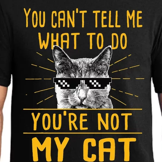 You Can't Tell Me What To Do Funny Cat Lover Kitten Kitty Pajama Set