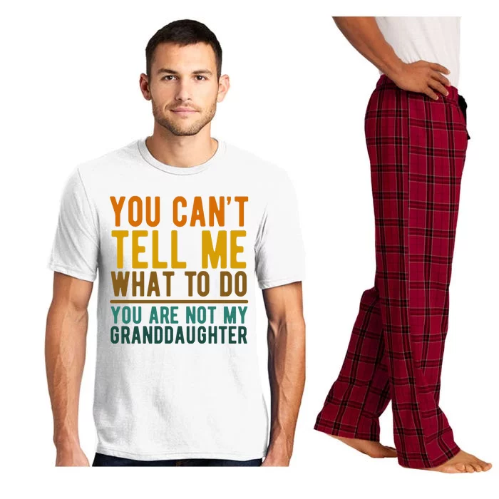 You Cant Tell Me What To Do You Are Not My Granddaughter Pajama Set