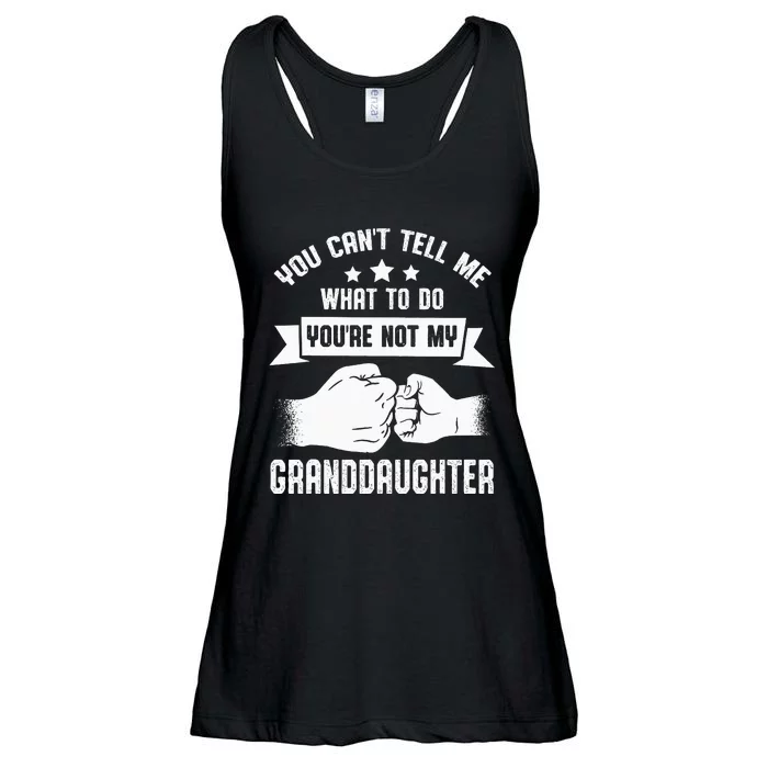 You Cant Tell Me What To Do Youre Not My Granddaughter Ladies Essential Flowy Tank